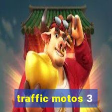 traffic motos 3